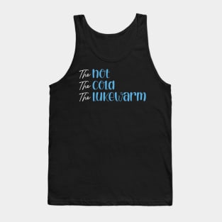 The Hot. The Cold. The Lukewarm Tank Top